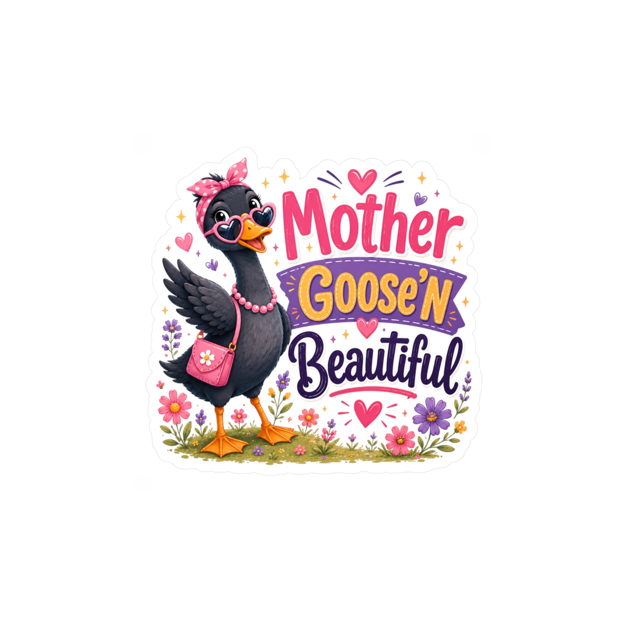 Mother Goose'n Beautiful Vinyl Sticker — Cute Kiss-Cut Decal for Moms & Nursery Decor