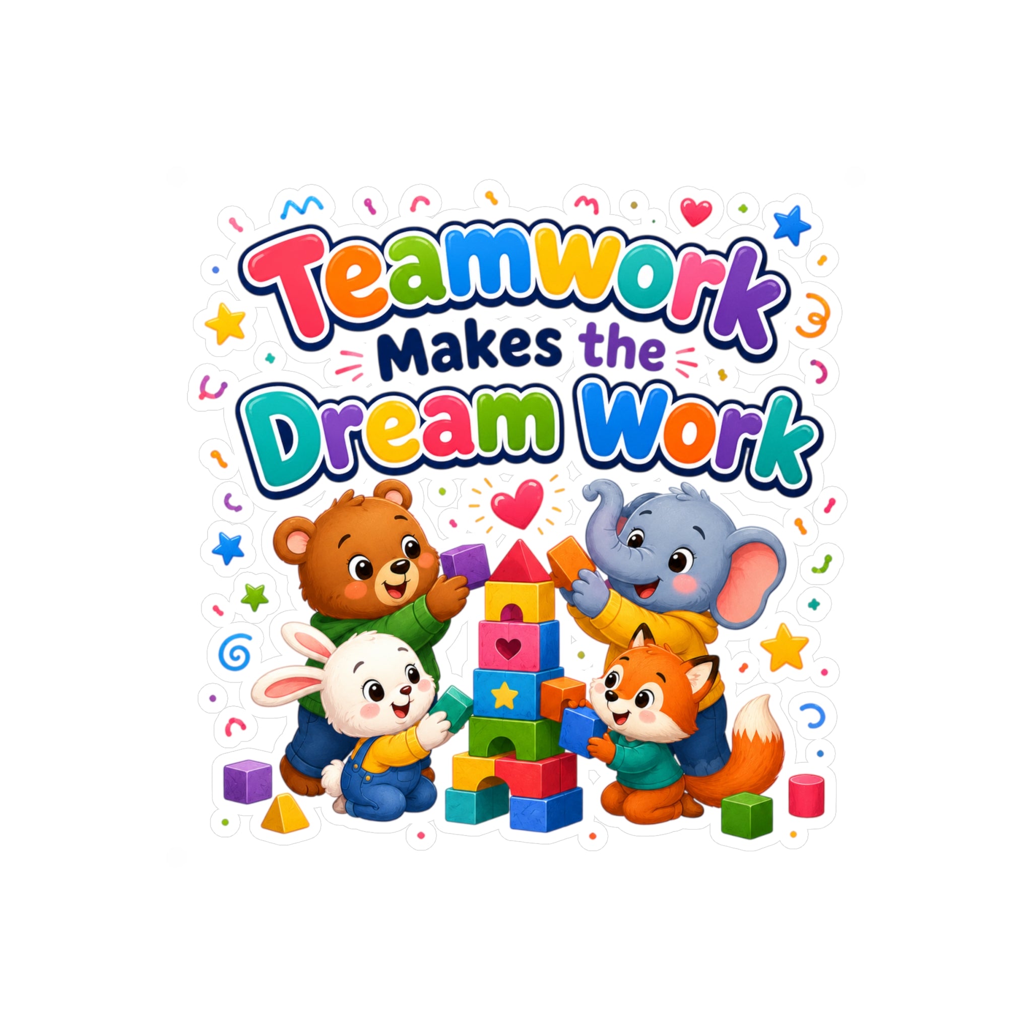 Teamwork Makes the Dream Work Sticker - Cute Kids Animal Vinyl Decal