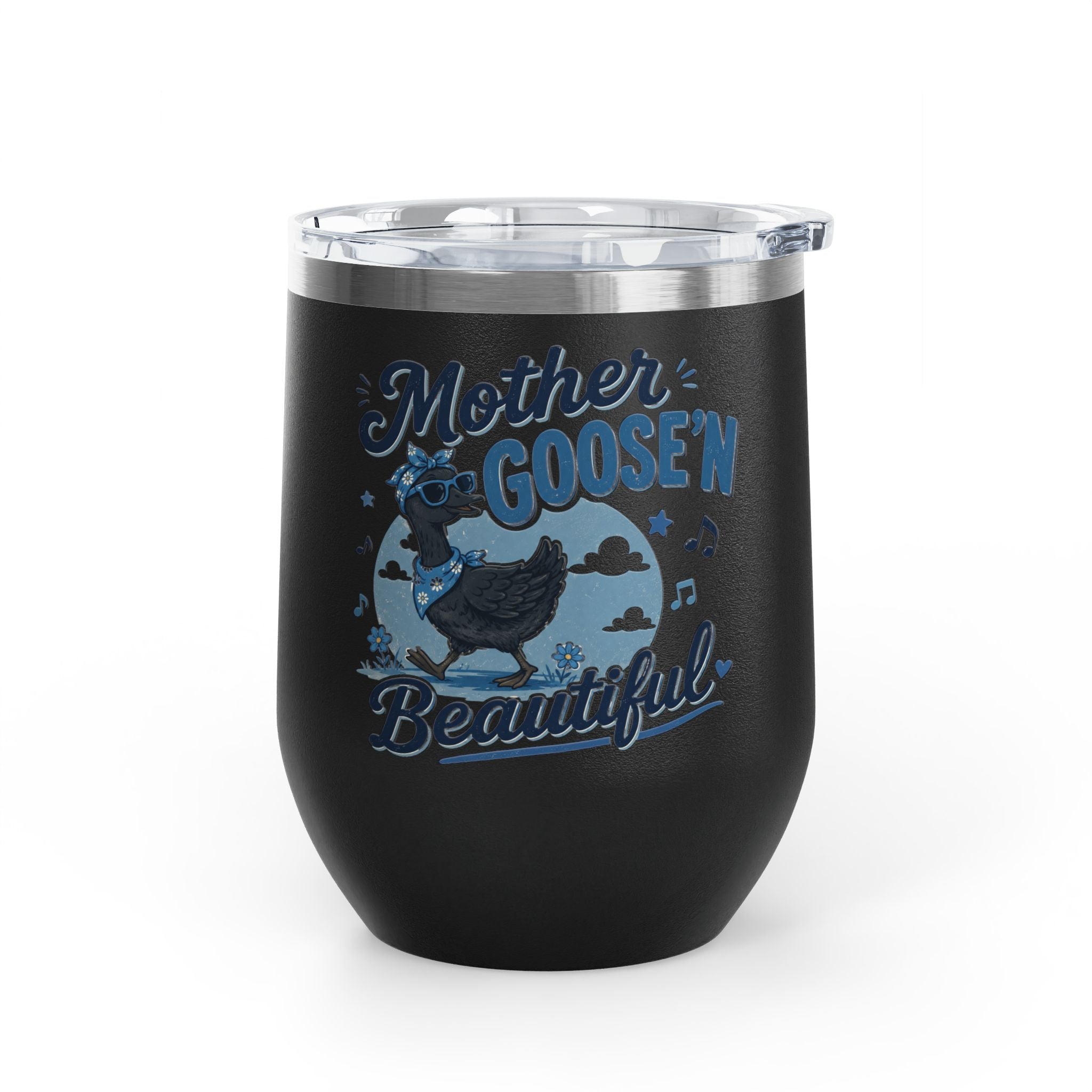 “Mother Goose’n Beautiful” Insulated 12oz Tumbler