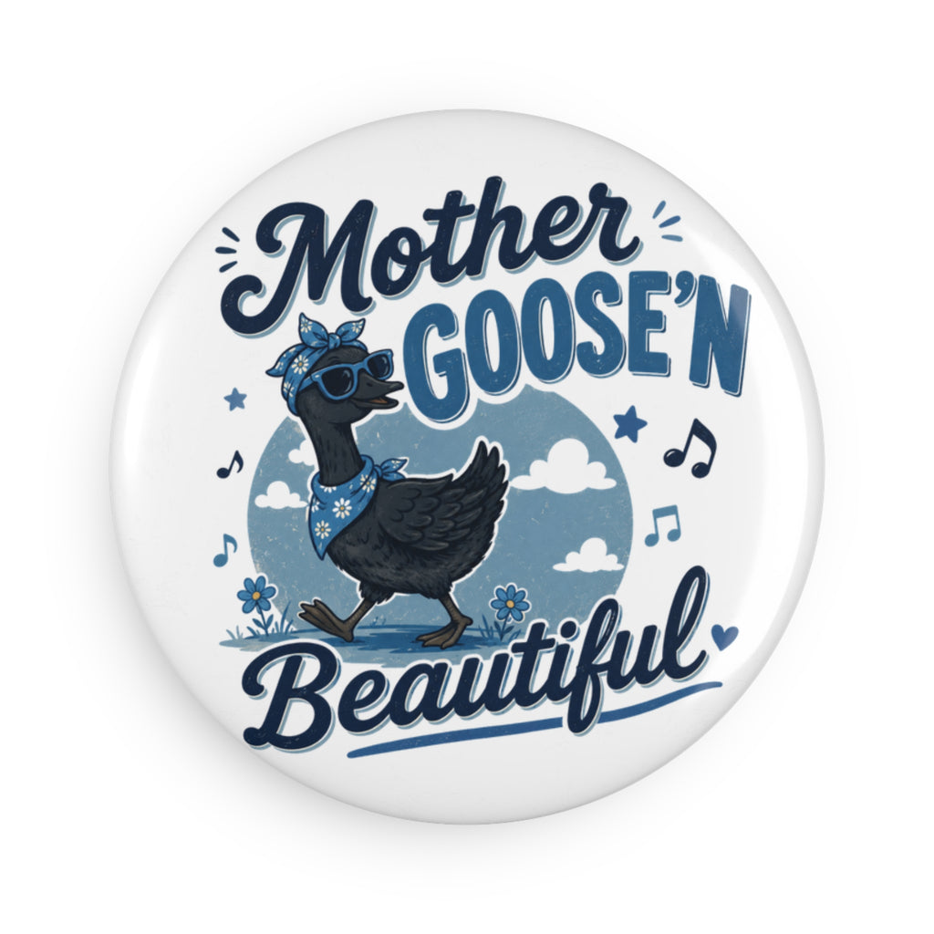 Mother Goose'n Beautiful Round Button Magnet — Cute Retro Goose Design
