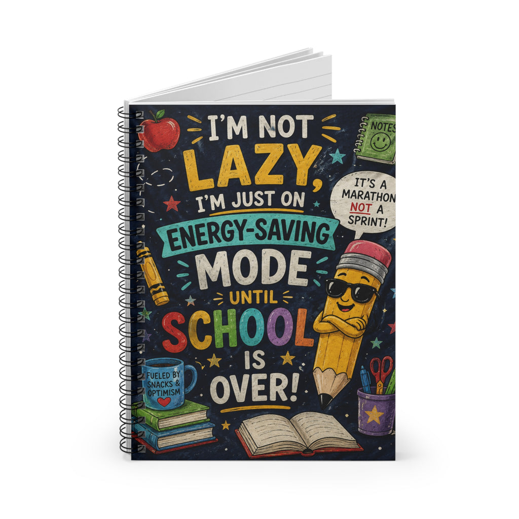 I'm Not Lazy I'm On Energy-Saving Mode Until School Is Over Notebook | Spiral Ruled