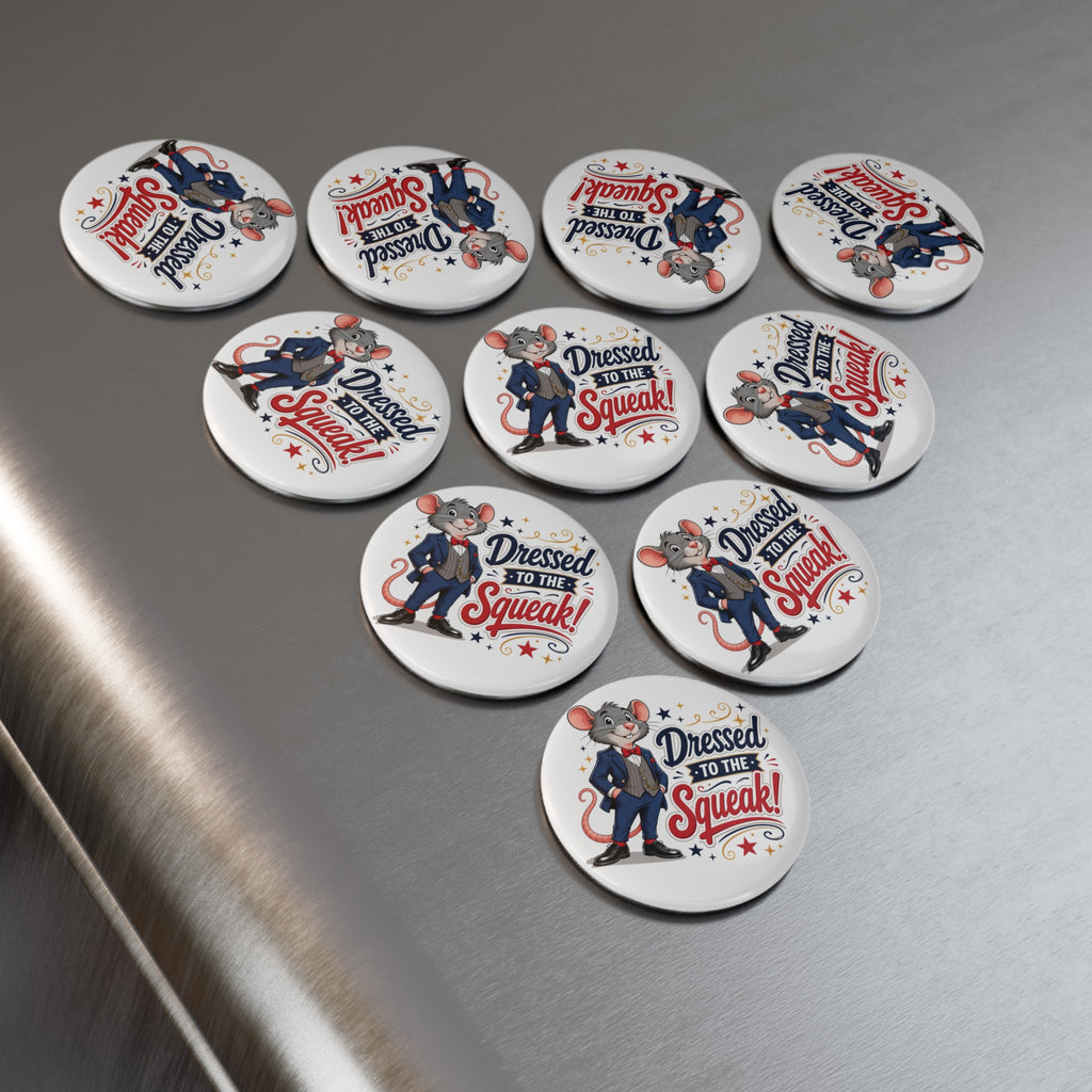 Dressed to the Squeak Button Magnet, Round (1 & 10 pcs)