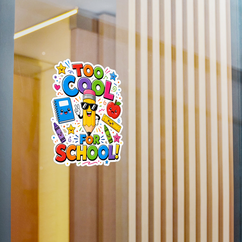 Too Cool for School sticker | Kiss-Cut Vinyl Decal