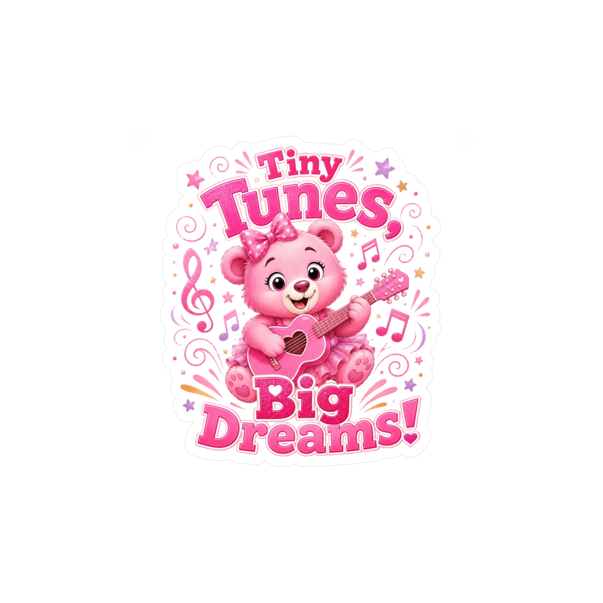 Kiss-Cut Vinyl Decal — Pink Bear "Tiny Tunes, Big Dreams" Sticker