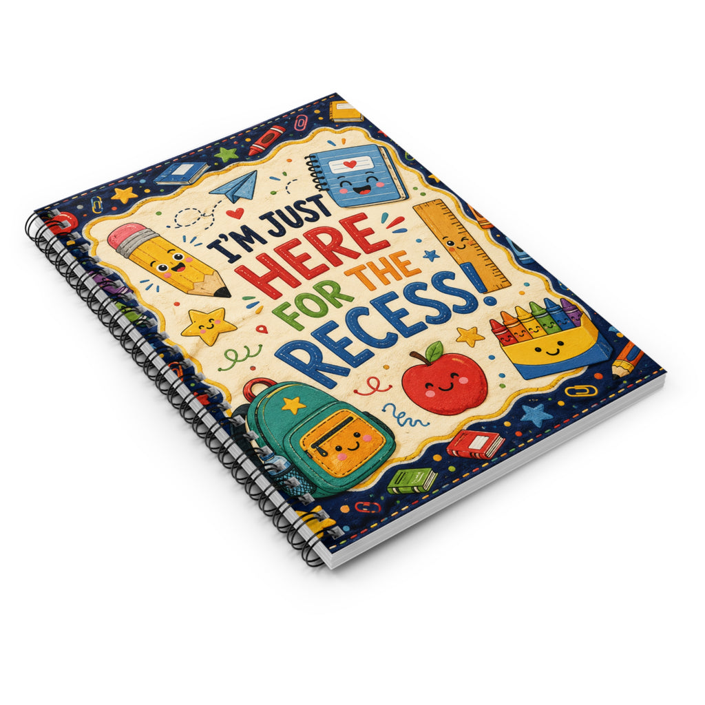 I'm Just Here for the Recess Spiral Notebook | Cute School Supplies Design
