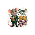 Sticker — "Small Tail, Big Style!" Cute Dressed Mouse Kiss-Cut Vinyl Decal