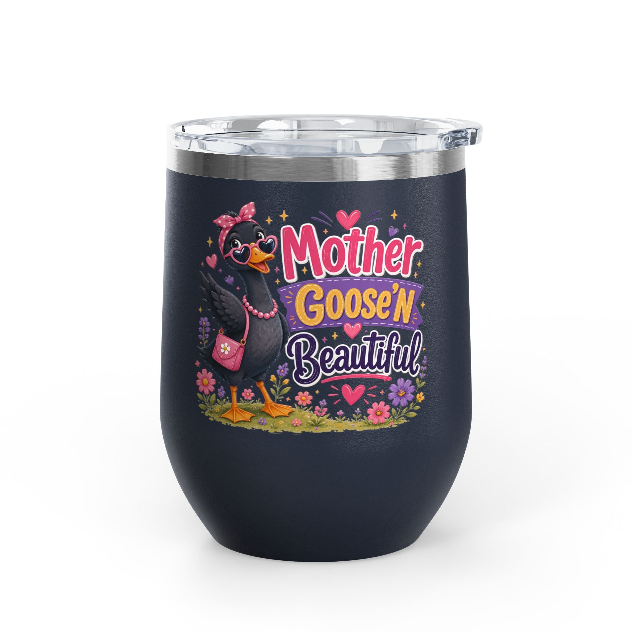 "Mother Goose'n Beautiful" 12oz Insulated Cup
