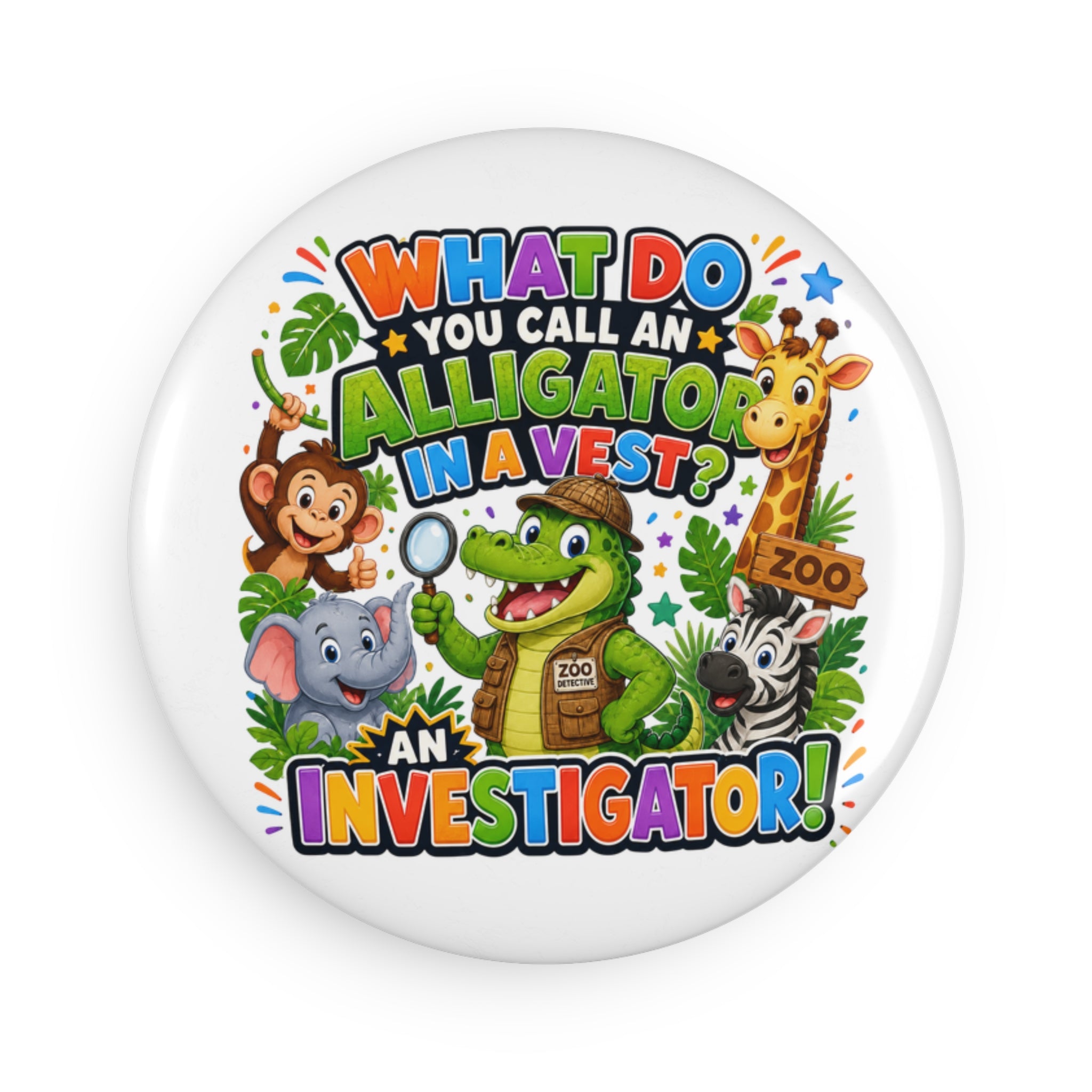 Alligator Investigator joke magnet Button Magnet | Round Animal Zoo Design