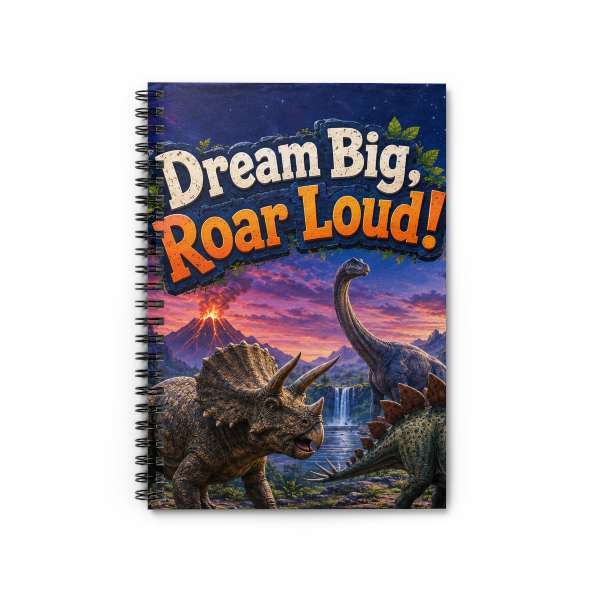 Dream Big Roar Loud! Dinosaur Spiral Notebook — Ruled Journal for Kids