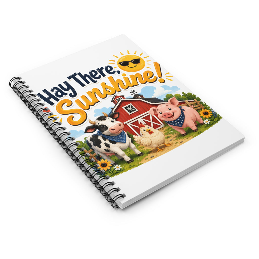 Hay There, Sunshine! Farm Animals Spiral Notebook
