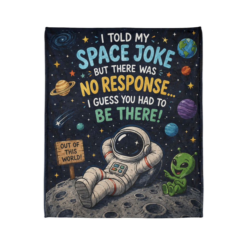 Astronaut & Alien Space Joke Blanket — "I Told My Space Joke... No Response" Cozy Throw