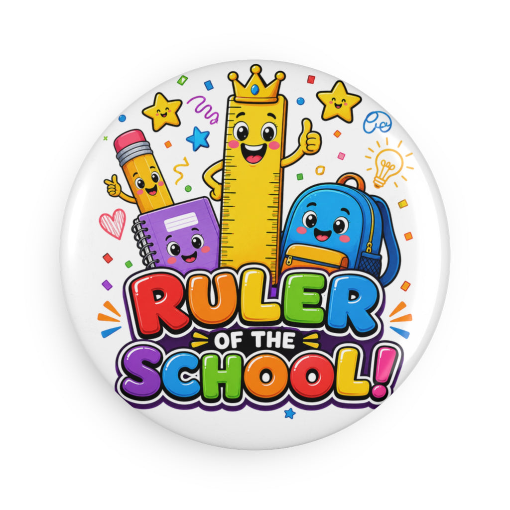 Ruler of the School Button Magnet