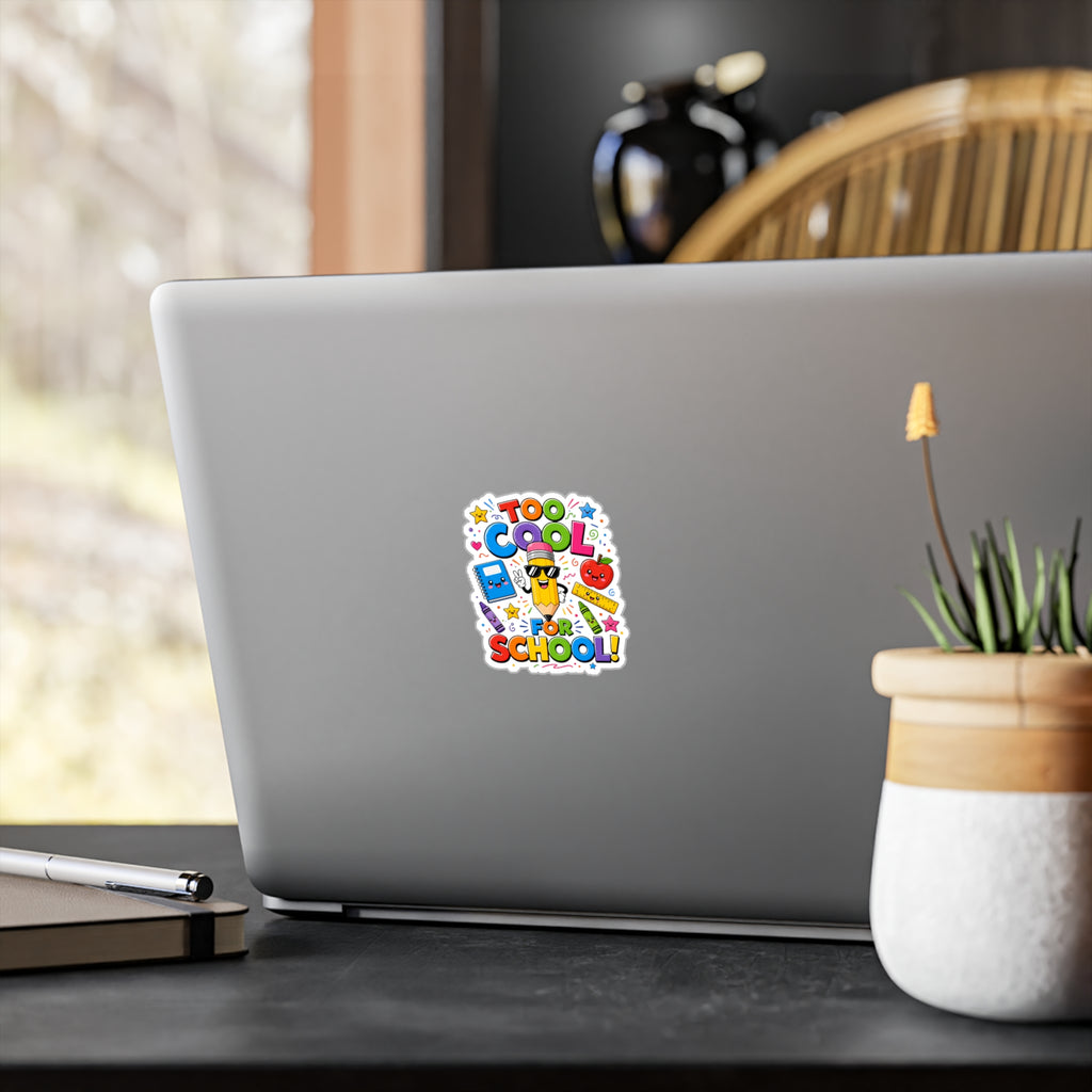 Too Cool for School sticker | Kiss-Cut Vinyl Decal