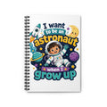 Kids' Astronaut Notebook — "I Want to Be an Astronaut When I Grow Up" Spiral Journal