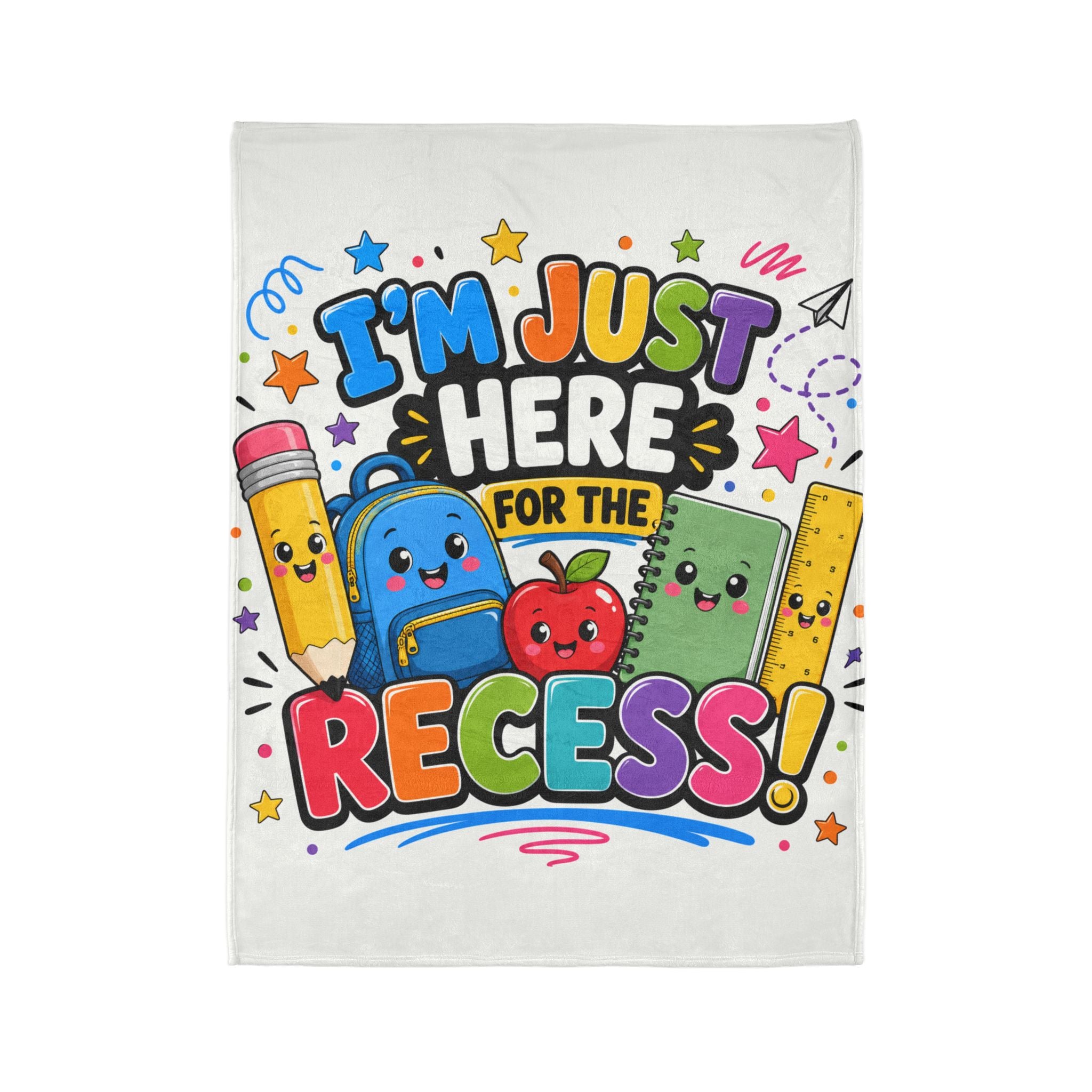 Recess Kids Blanket — "I'm Just Here for the Recess!" Cute School Backpack & Pencil Throw