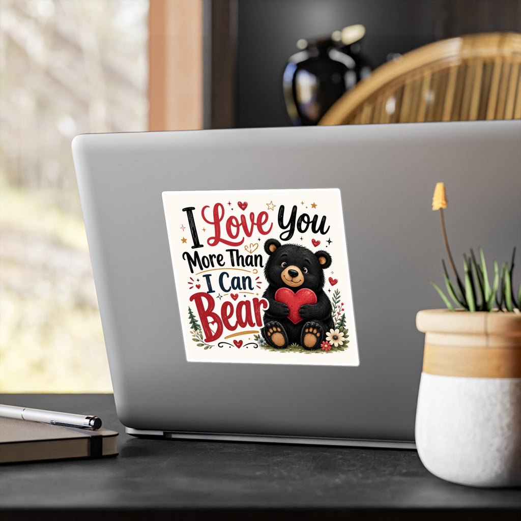 I Love You More Than I Can Bear — Valentine Bear Vinyl Sticker