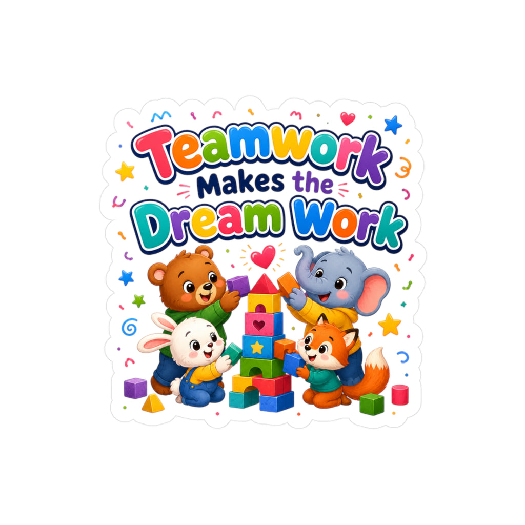 Teamwork Makes the Dream Work Sticker - Cute Kids Animal Vinyl Decal