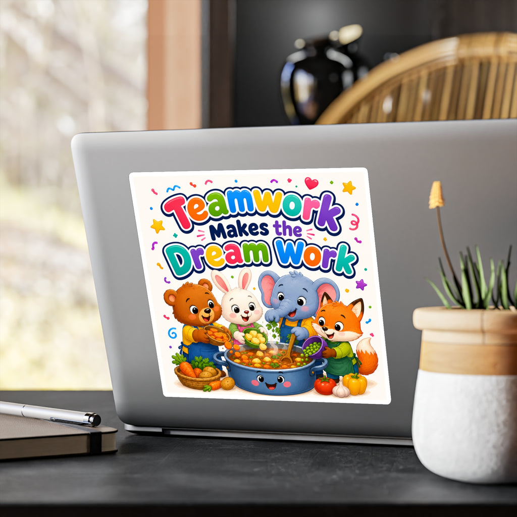 Kiss-Cut Vinyl Decal — "Teamwork Makes the Dream Work" Cute Animal Classroom Sticker