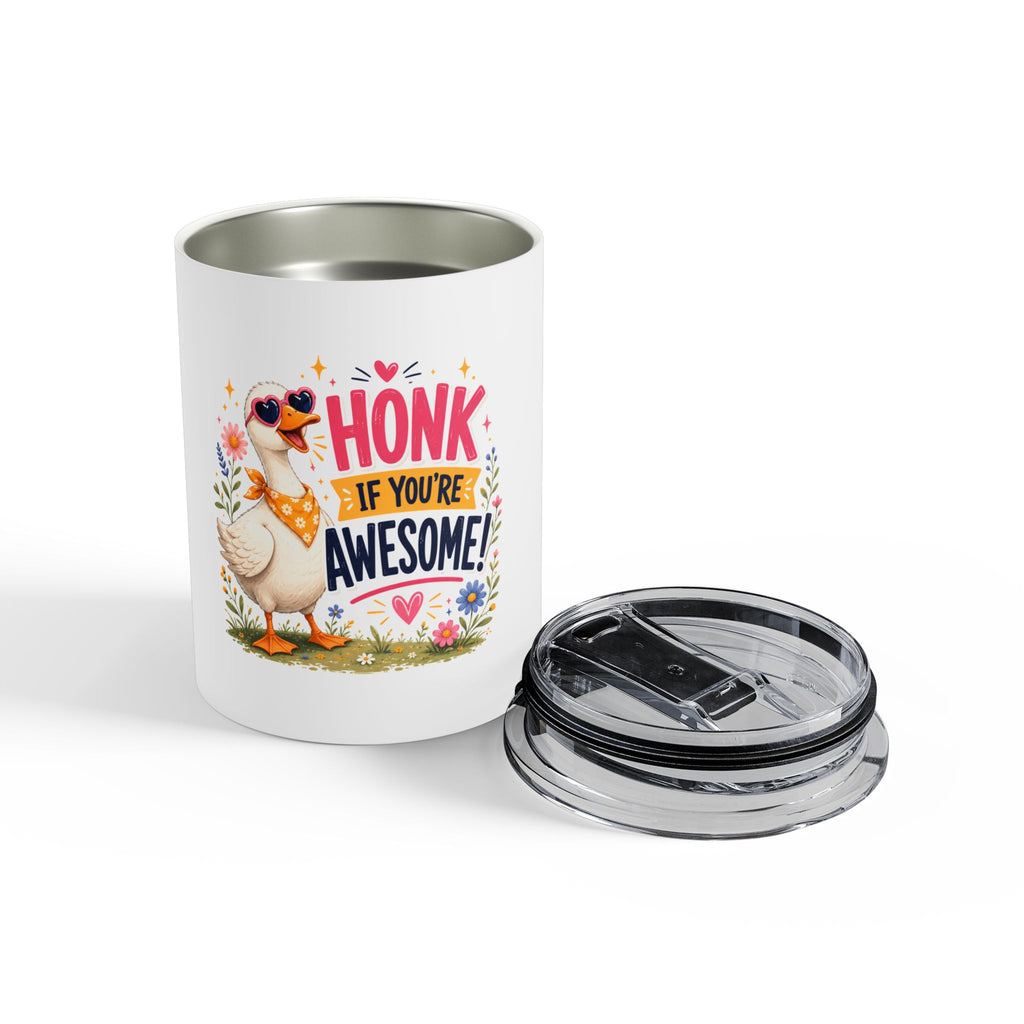 10oz Tumbler — "Honk If You’re Awesome" Cute Goose Travel Mug