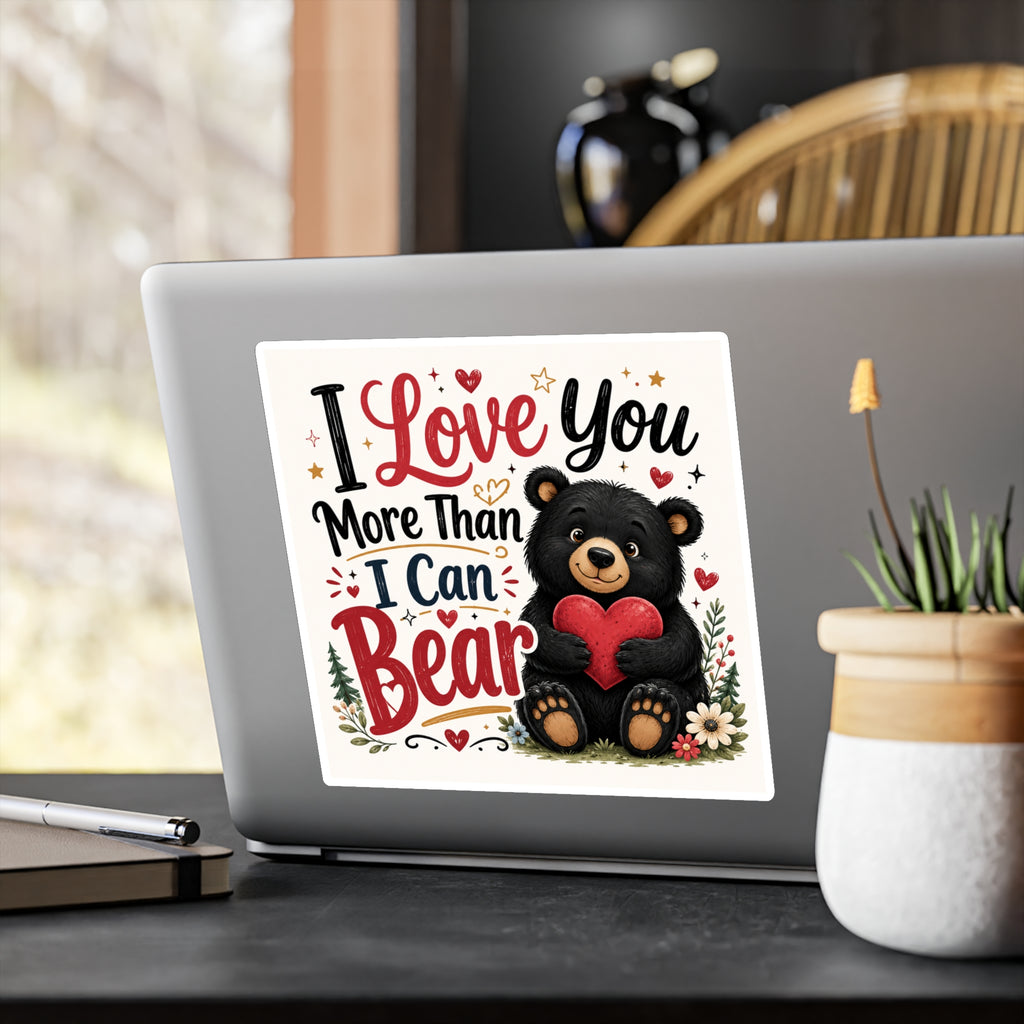 I Love You More Than I Can Bear — Valentine Bear Vinyl Sticker