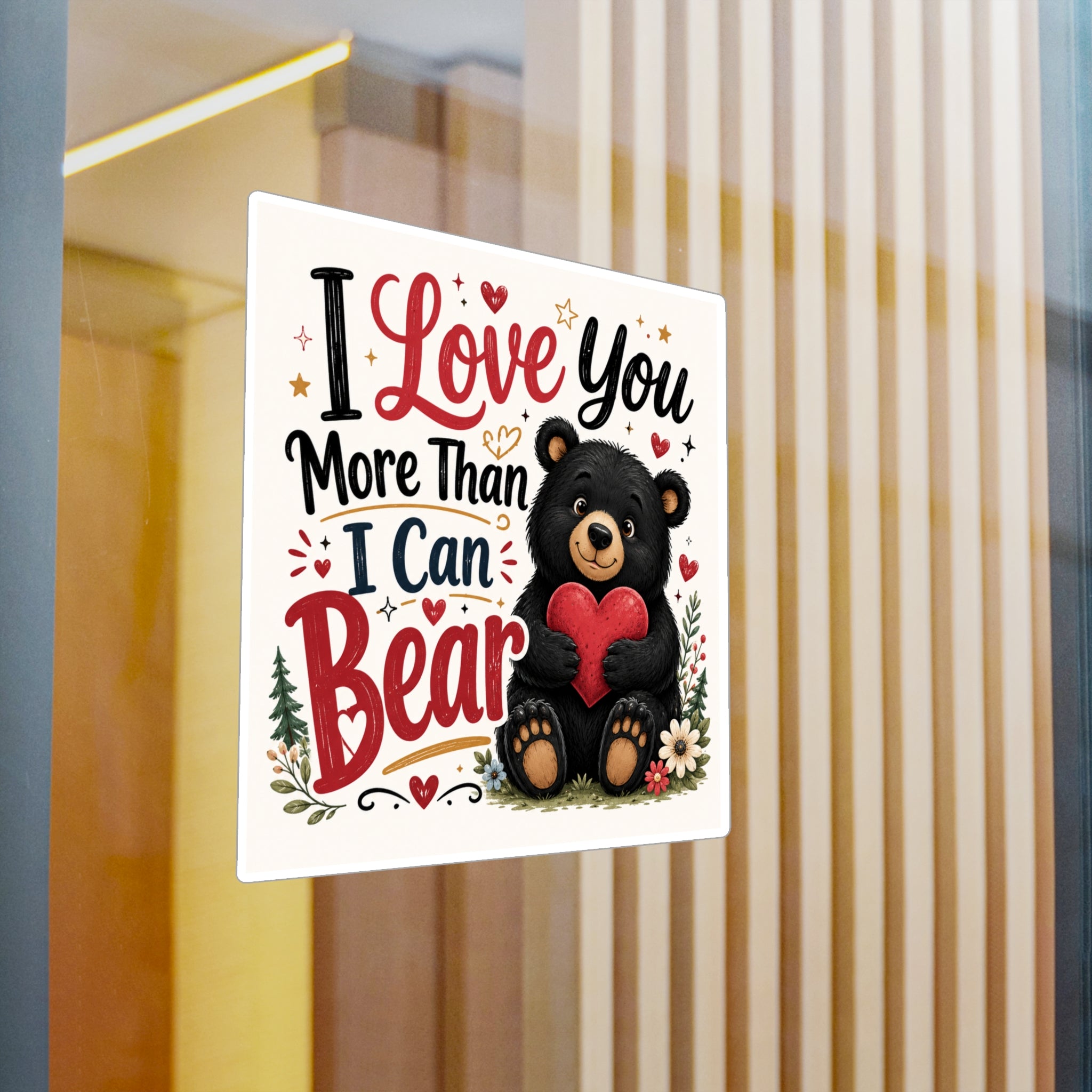 I Love You More Than I Can Bear — Valentine Bear Vinyl Sticker