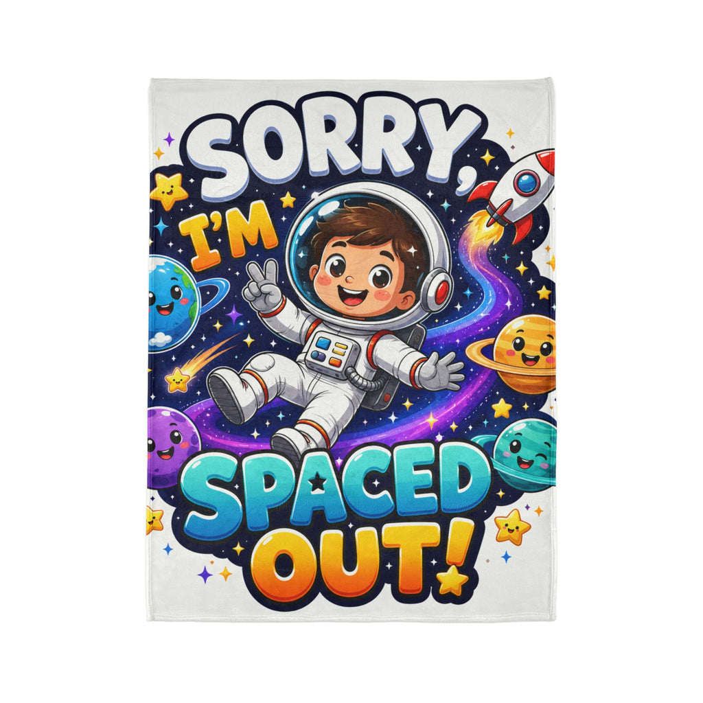 Spaced Out Astronaut Blanket — "Sorry I’m Spaced Out!" Plush Throw for Kids