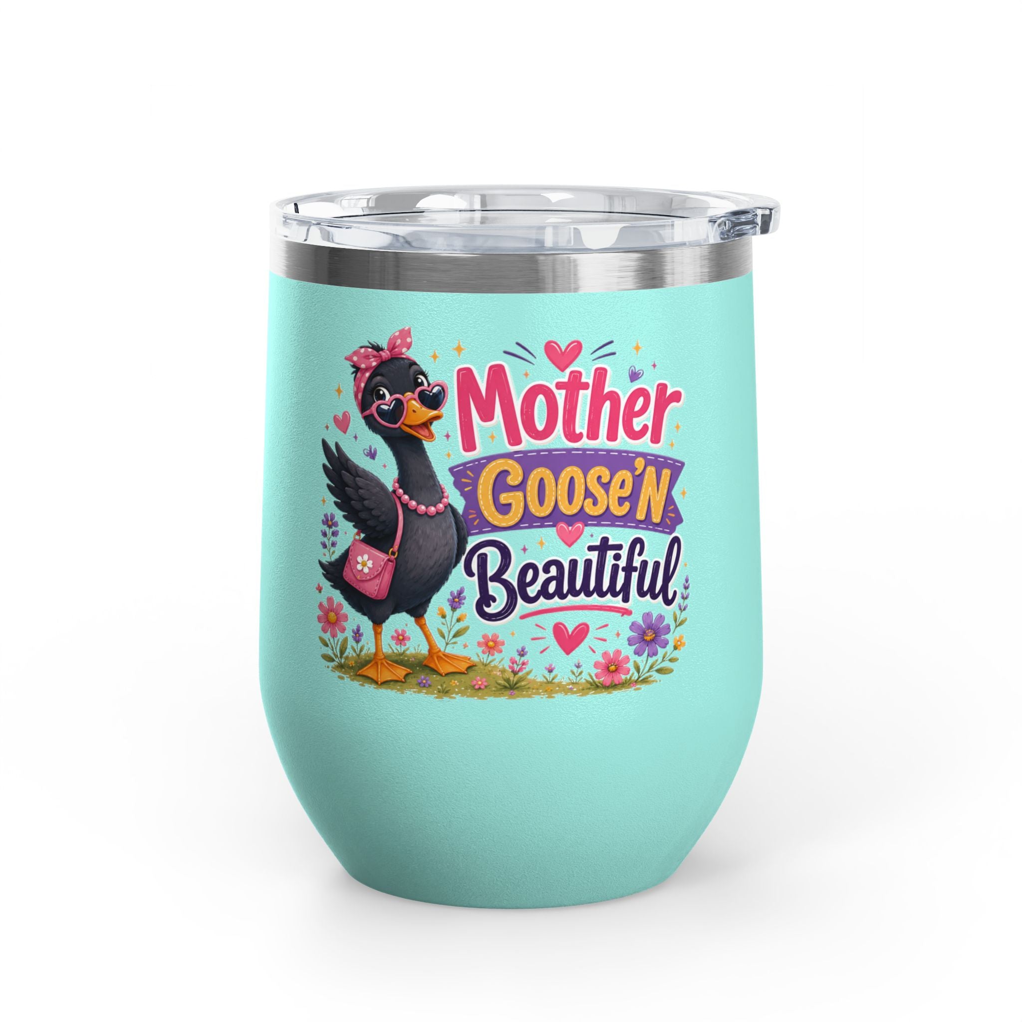 "Mother Goose'n Beautiful" 12oz Insulated Cup