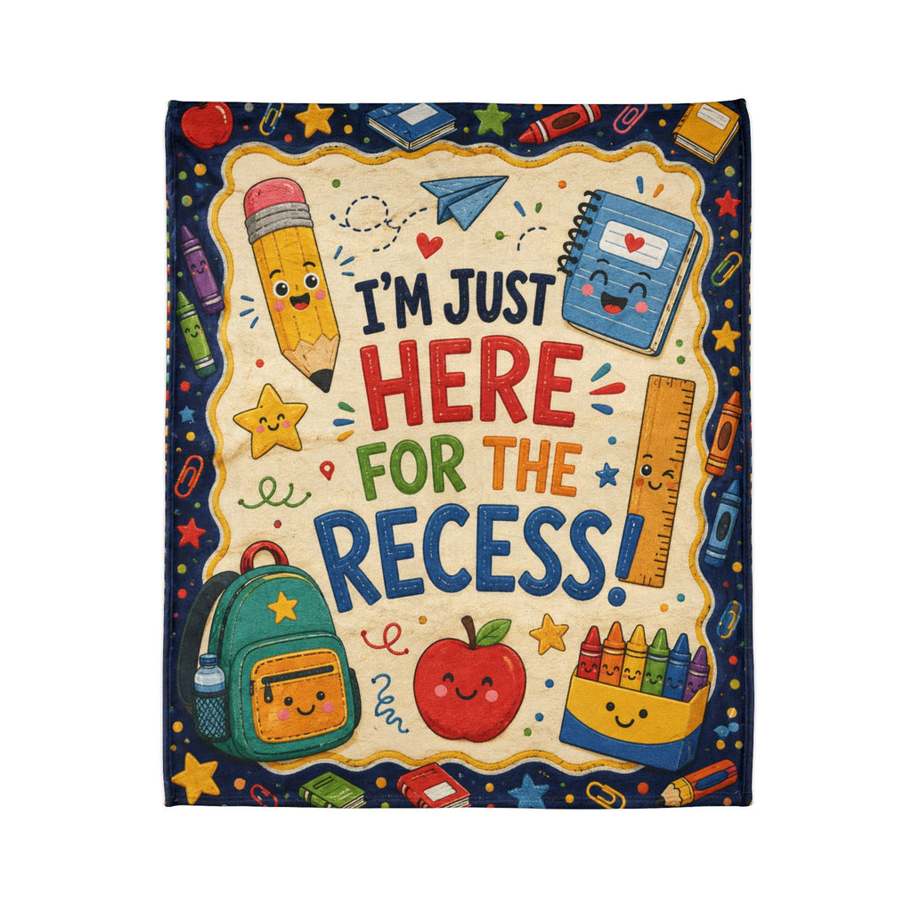 I’m Just Here For The Recess Blanket | School Kids Classroom Throw