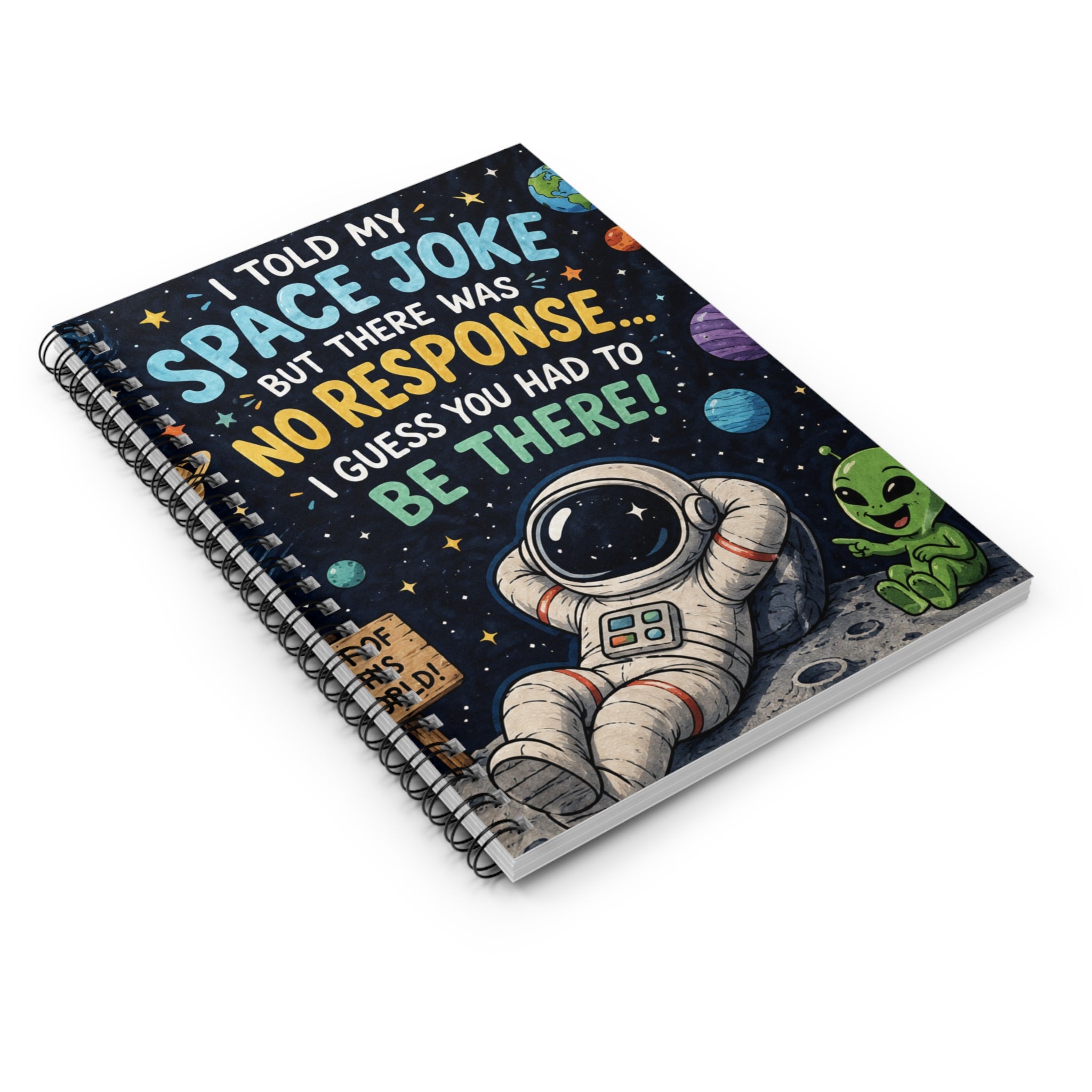 Space Joke Spiral Notebook — 'I Told My Space Joke… No Response' Astronaut & Alien Ruled Journal