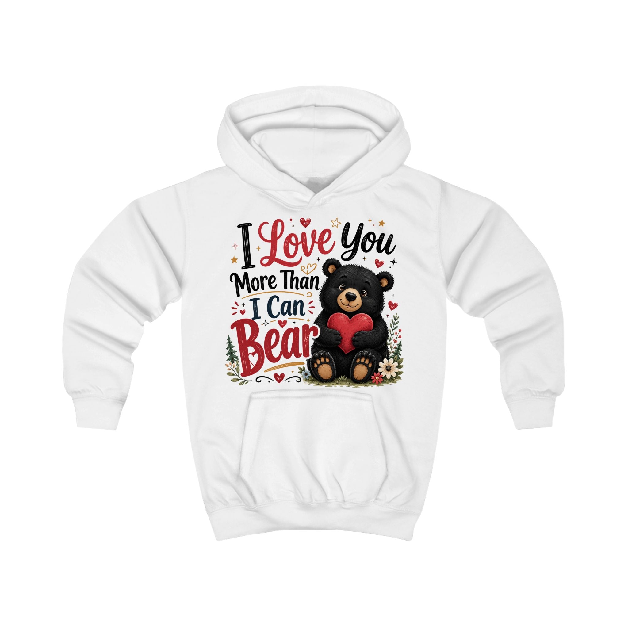 Kids Hoodie — "I Love You More Than I Can Bear" Cute Bear Valentine Design