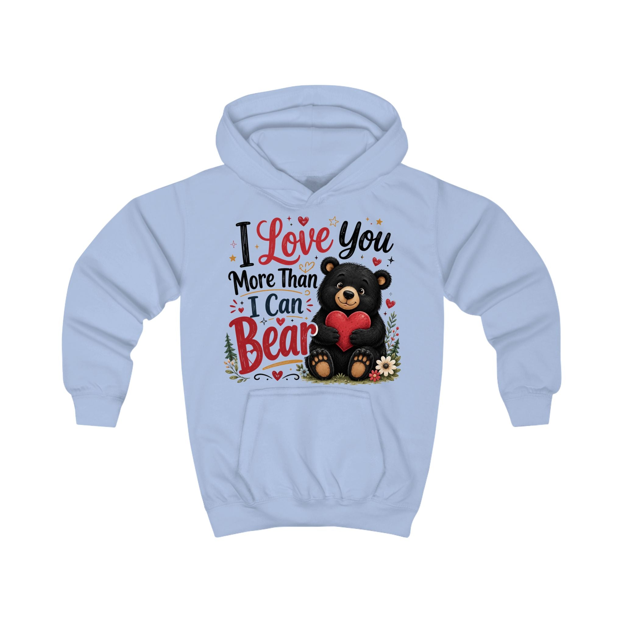 Kids Hoodie — "I Love You More Than I Can Bear" Cute Bear Valentine Design