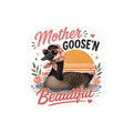 Mother Goose'n Beautiful Vinyl Sticker