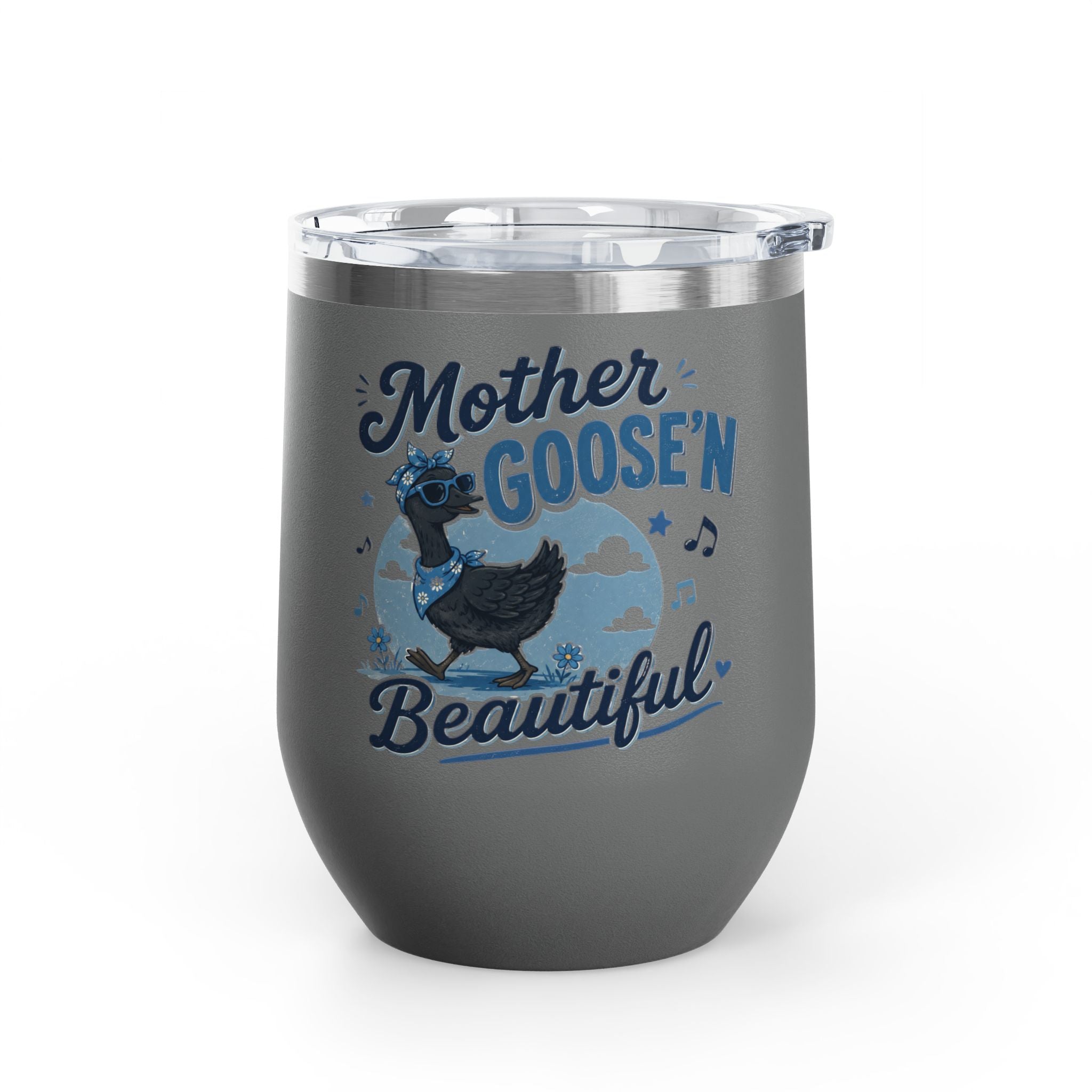 “Mother Goose’n Beautiful” Insulated 12oz Tumbler