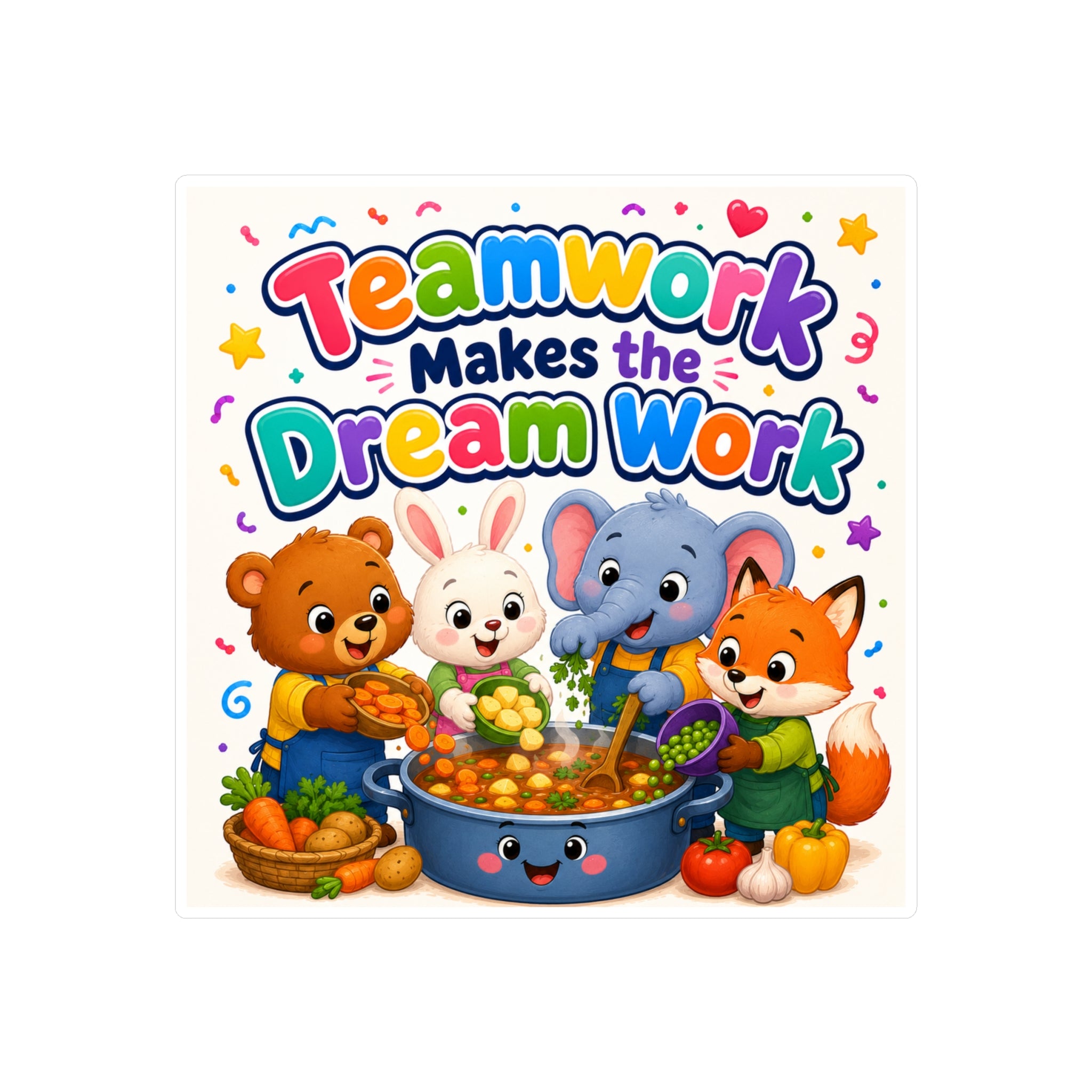 Kiss-Cut Vinyl Decal — "Teamwork Makes the Dream Work" Cute Animal Classroom Sticker