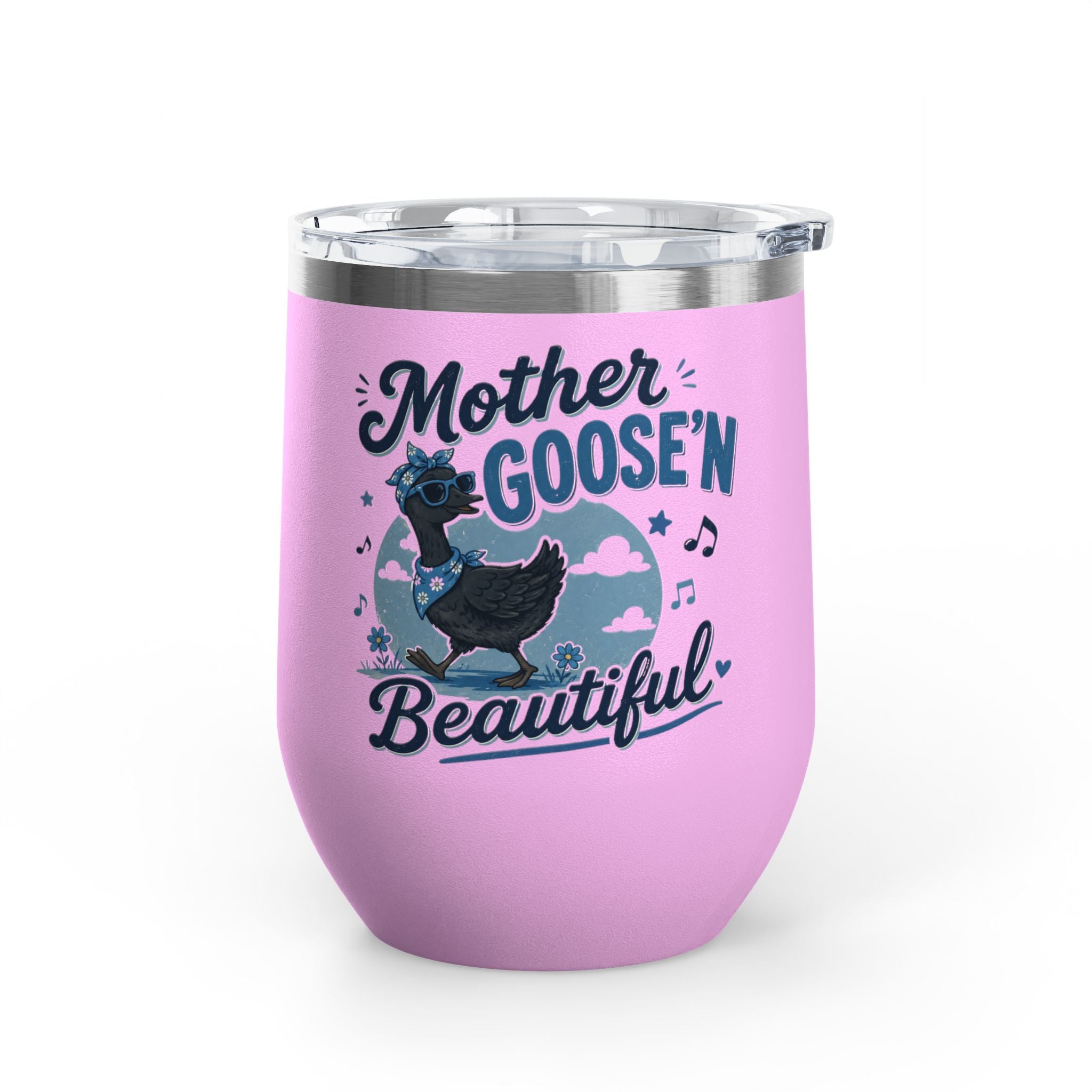 “Mother Goose’n Beautiful” Insulated 12oz Tumbler