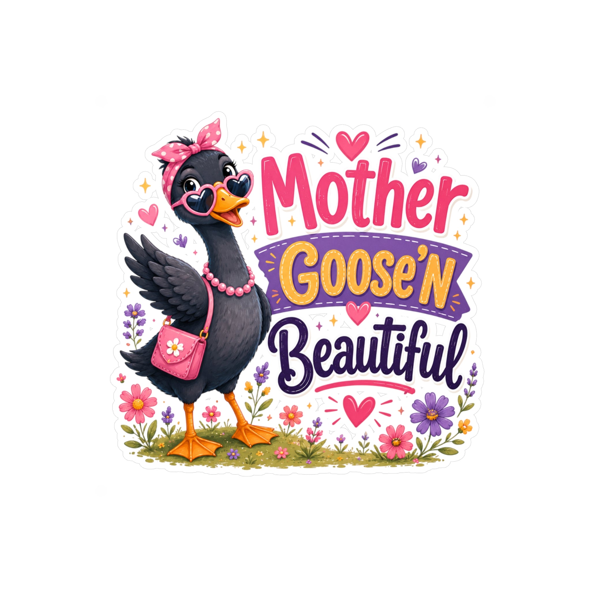 Mother Goose'n Beautiful Vinyl Sticker — Cute Kiss-Cut Decal for Moms & Nursery Decor