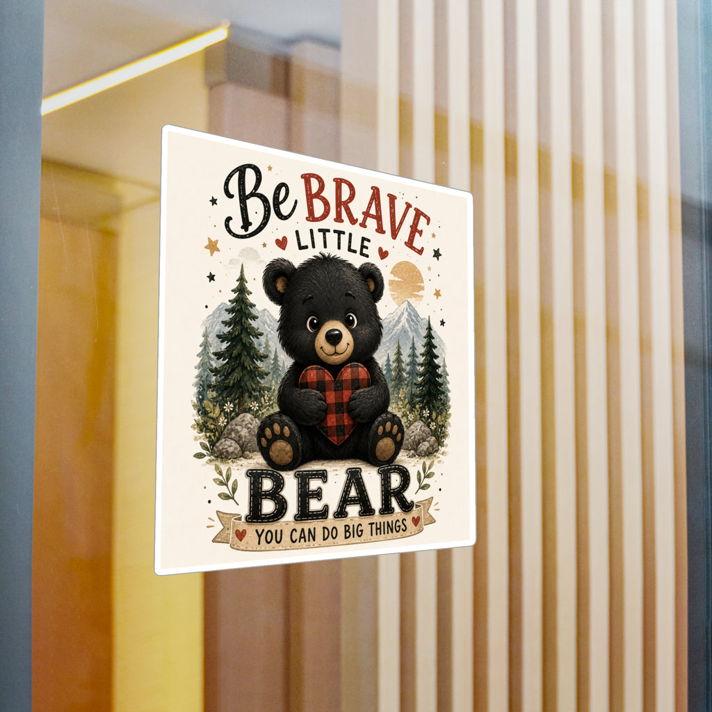 Be Brave Little Bear Kiss-Cut Vinyl Sticker