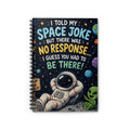 Space Joke Spiral Notebook — 'I Told My Space Joke… No Response' Astronaut & Alien Ruled Journal