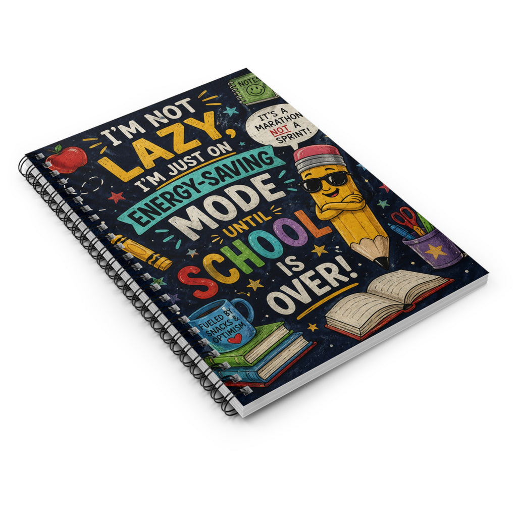 I'm Not Lazy I'm On Energy-Saving Mode Until School Is Over Notebook | Spiral Ruled