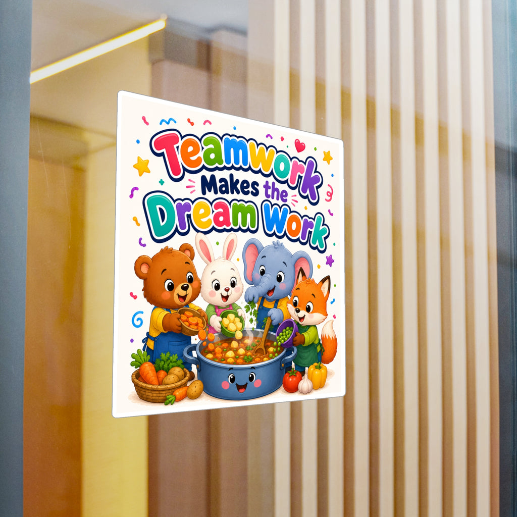 Kiss-Cut Vinyl Decal — "Teamwork Makes the Dream Work" Cute Animal Classroom Sticker