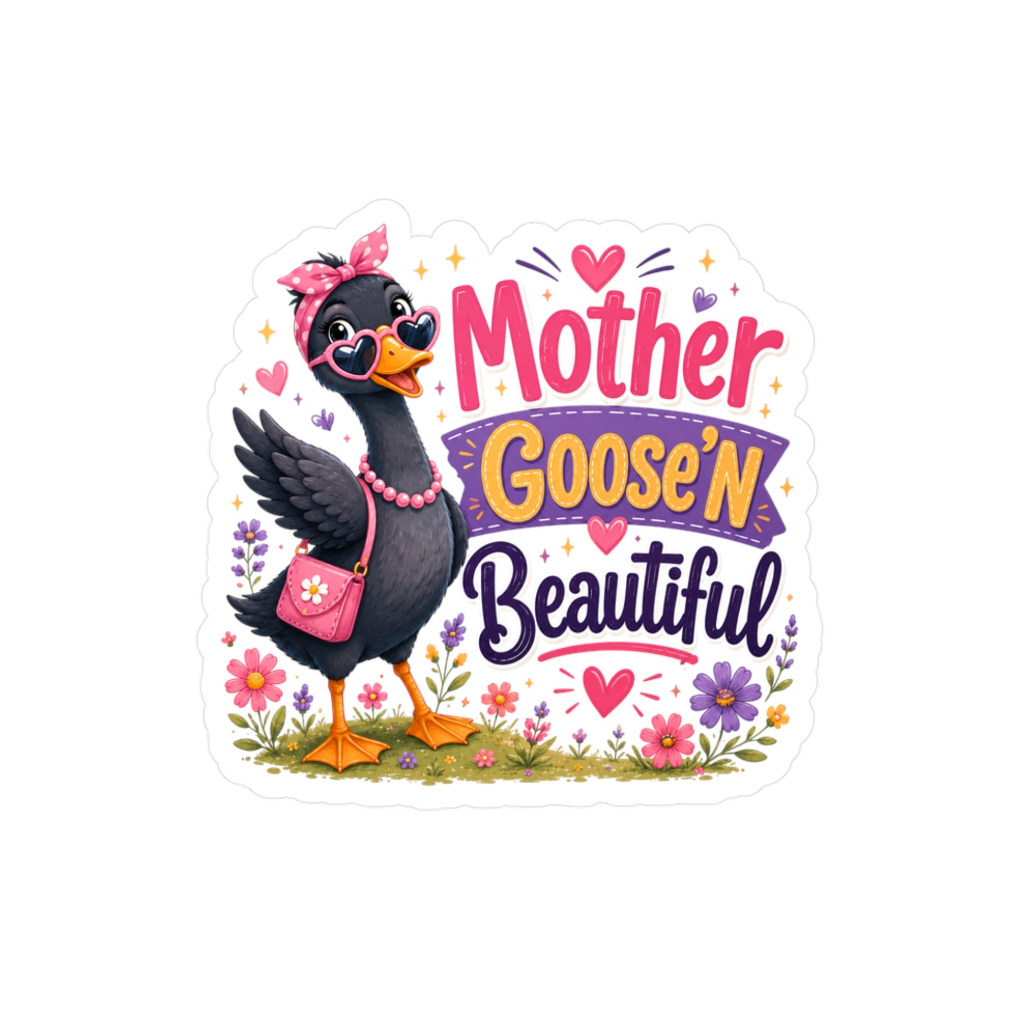 Mother Goose'n Beautiful Vinyl Sticker — Cute Kiss-Cut Decal for Moms & Nursery Decor