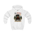 Be Brave Little Bear Kids Hoodie – Cute Woodland Bear Inspirational Sweatshirt for Boys & Girls