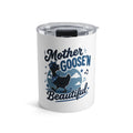 Mother Goose Tumbler 10oz – "Mother Goose'n Beautiful" Insulated Travel Cup