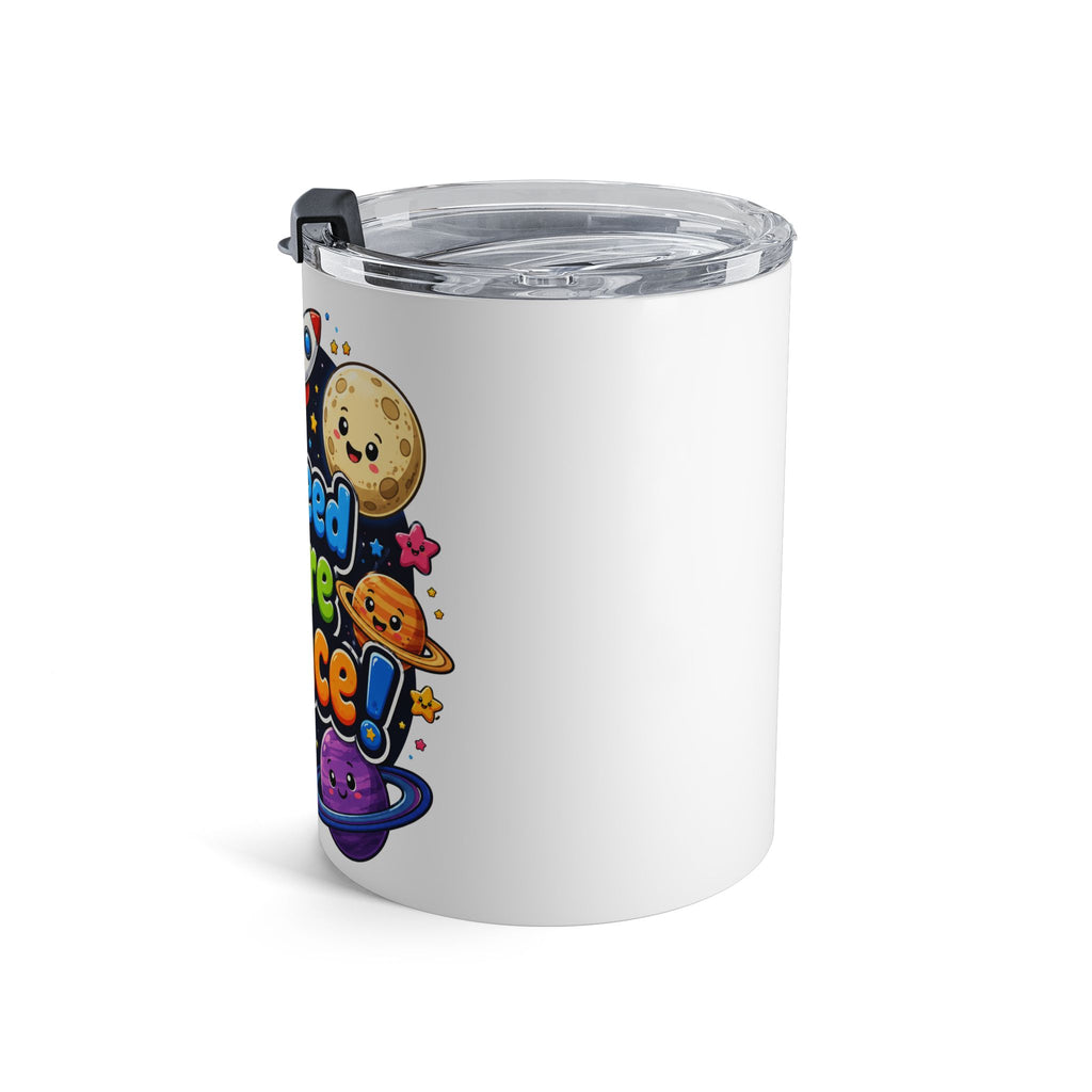 I Need More Space! 10oz Insulated Travel Tumbler — Cute Space Astronaut Kids Cup