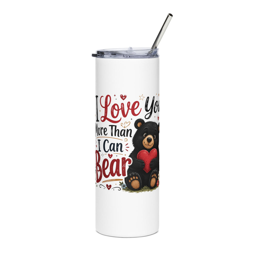 Tumbler — "I Love You More Than I Can Bear" Cute Bear 20oz Stainless Steel Travel Cup