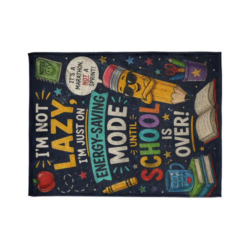 Funny School Pencil Quote Blanket | I'm Not Lazy Energy-Saving Mode