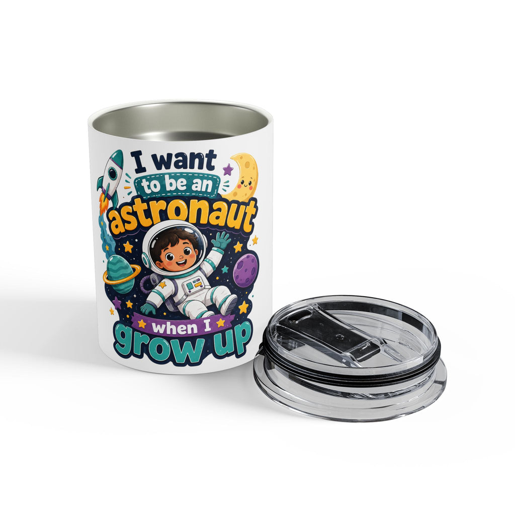 Astronaut Kids 10oz Tumbler — "I Want to Be an Astronaut When I Grow Up" Space Cup