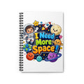 I Need More Space! Cute Space-themed Spiral Notebook — Ruled Journal for Kids