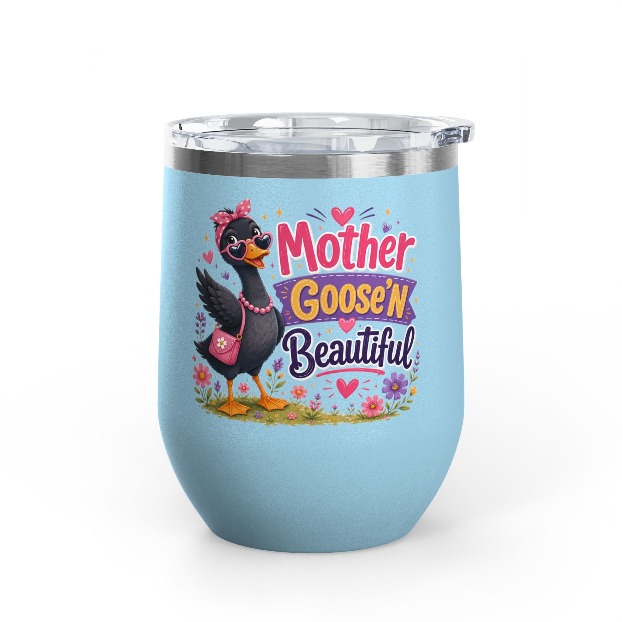 "Mother Goose'n Beautiful" 12oz Insulated Cup