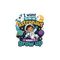 Astronaut Kids Sticker — "I Want to Be an Astronaut When I Grow Up" Kiss-Cut Vinyl Decal